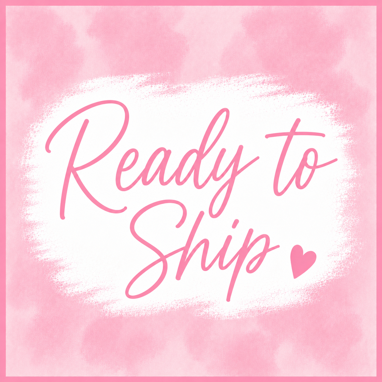 READY TO SHIP