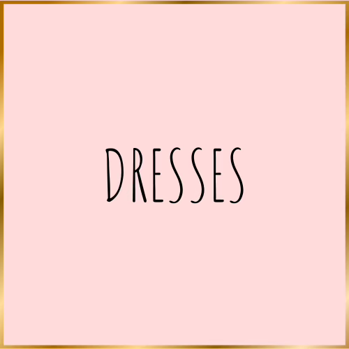 DRESSES