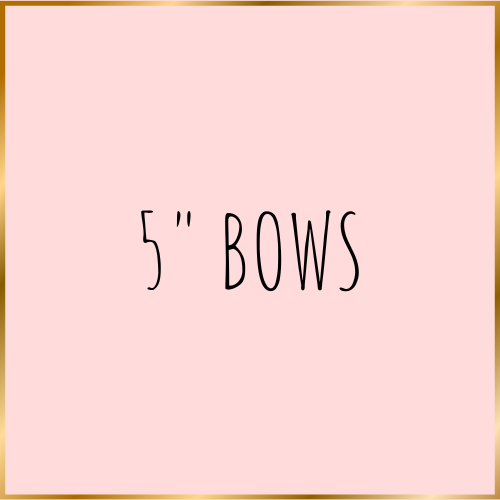 5" Bows